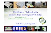 EcoCortec -Tehnologija proizvodnje biorazgradivih …EcoCortec -Tehnologija proizvodnje biorazgradivih folija • Želim Vam uspješan dan i želim zahvaliti organizatoru ovog skupa