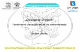 Designer drogok - IIFmembers.iif.hu/ujvary/Drugs/Ujvary2011-Designer-dizajner-drogok.pdf · designer drug, dizájner drog, „átszabott”, „kitervelt” v. „törvénykerülő”drog