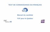 TEST DE CONNAISSANCE DU FRANÇAIS Manuel du candidat TCF … · 2018-10-11 · Il évalue les compétences en français langue générale en compréhension orale, en compréhension