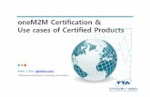 oneM2M Certification & Use cases of Certified Products · •Samsung SDS’s common IoT, mobile, and big data platform •Service Use Case-Manufacturing, Smart Home, Retail, Infrastructure