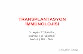 NEFROLOGLAR İÇİN TRANSPLANTASYON …• Renal transplantasyonda başarılı sonuç için iyi bir “İmmunoloji Ekibi” ile çalışmak şarttır • Pretransplant immunolojik