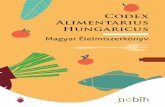 Codex Alimentarius Hungaricus - Nebihmondjanebihmondja.hu/documents/NEBIH_Elelmiszerkonyv.pdfMagyar Élelmiszerkönyv az elkötelezett gyártók és igényes fogyasztók tudástára
