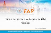 TFRS for SMEs ส าหรับ NPAEs ที่ไม่ ซับซ้อน · สาเหตุที่เปลี่ยนไปใช้ IFRS for SMEs (2015) •เพื่อให้สามารถรองรับธุรกรรมซึ่ง