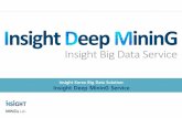 Insight Korea Big Data Solution: Insight Deep MininG …new.insight-korea.com/download/Insight_Korea_Deep_Mining...음성인식 자연어처 감성분석 이미지분류 데이터마이닝