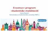 Erasmus+ program -studentske mobilnosti...Erasmus+ mobilnost studenata • Erasmus+ je program razmene: ne omogućava odlazak na celokupne studije. • Boravak na razmeni: 3-12 meseci