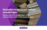 Declaraties in het Sociaal Domein: veranderingen...Declaraties in het Sociaal Domein De administratieve processen in het sociaal domein zorgen voor hoofdbrekens, zowel bij gemeenten