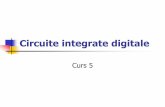 Circuite integrate digitale · 2014 CID - curs 5 2 Curs 5 valori logice şi semnale digitale circuite digitale CMOS inversorul CMOS porţi logice elementare porţi tristate