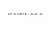 OKOLJSKA GEOLOGIJA - Študentski.net · • Geologija – proučevanje Zemlje, njenih materialov in lastnosti, njenih notranjih in zunanjih fizikalnih, kemičnih in bioloških lastnosti