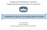 OVERVIEW OF YAGON CITY WATER SUPPLY SYSTEM · (ရန်ကုန်မမှိ ြို့တတ ်အတွï်းလက်ရ ှိတရတ းတေမှုအတ ြေအတန)