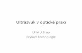 Ultrazvuk v optické praxi - Masaryk University · střídavý proud 18 . Kavitace •Je způsobená lokálními změnami tlaku v kapalině •Při zředění vznikají v kapalině