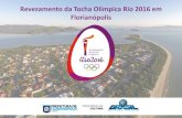 Revezamento da Tocha Olímpica Rio 2016 em Florianópolis · Revezamento da Tocha Olímpica Rio 2016 em Florianópolis Trajeto: percurso 2 2 - Rua Dep. Antônio Edu Vieira 3 - Rua