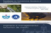 Ingineria și managementul factorilor de mediu...Ingineria mediului Facultatea de Hidrotehnică, Geodezie și Ingineria Mediului Universitatea Tehnică „Gheorghe Asachi” din Iași