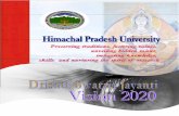 Vision 2020Vision 2020 Drishti: Swarna Jayanti 2020 Perspective for Himachal Pradesh University he goal of any educational system must go with the declaration of ancient Indian scriptures
