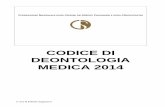 CODICE DI DEONTOLOGIA MEDICA 2014 legale/CODICE DEONTOLOGIA... · 6 CODICE DI DEONTOLOGIA MEDICA 2014 Art. 5 Promozione della salute, ambiente e salute globale Il medico, nel considerare