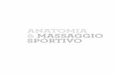 ANATOMIA & MASSAGGIO SPORTIVO · 2018-09-11 · 1 1 10 Anatomia & Massaggio sportivo Anatomia & Massaggio sportivo 11 IL MASSAGGIO Il trattamento tramite massaggio, in IL MASSAGGIO