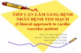 TIẾP CẬN LÂM SÀNG BỆNH NHÂN BỆNH TIM MẠCH (Clinical ...phamnguyenvinh.org/wp-content/uploads/2019/01/Tiep-can-lam-sang-benh... · Tiếp cận lâm sàng bệnh nhân