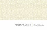 PENGUMPULAN DATA Data Collection - Universitas Brawijayaradiasari.lecture.ub.ac.id/files/2014/09/P3-Pengumpulan-data.pdf · TEKNIK PENGUMPULAN DATA Observasi •merupakan salah satu