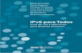 IPv6 para Todos · IPv6 para Todos Guía de uso y aplicación para diversos entornos. Guillermo Cicileo Roque Gagliano Christian O’Flaherty César Olvera Morales Jordi Palet Martínez