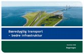 Bæredygtig transport – bedre infrastrukturstm.dk/multimedia/B_redygtig_transport_-_bedre_infrastruktur.pdf · BÆREDYGTIG TRANSPORT – BEDRE INFRASTRUKTUR 5 En grøn investeringsplan