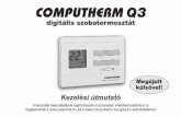 COMPUTHERM Q3...A TERMOSZTÁT ÁLTALÁNOS ISMERTETÉSE A COMPUTHERM Q3 típusú kapcsoló üzemű szobatermosztát a Magyarországon forgalomban lévő kazánok és klímaberende -
