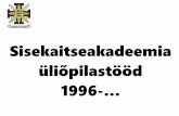 Sisekaitseakadeemia 1996-•PUTÖÖD (30.10.2018... · 11. Mitrahovitš, Nurmely "Alaealisest menetlusaluse isiku kohtlemine noorsoopolitsei töös" 12. Mänd, Mari-Liis "Kaitsetahte