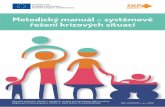 Metodický manuál – systémové řešení krizových situací - SKP … · 2018-08-23 · systému sociálně-právní ochrany (dále jen SPO). Fungující spolupráce klíčových