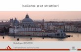 Italiano per stranieri · 2012-05-11 · Le Monnier Italiano per stranieri è il marchio di Mondadori Education dedicato a chi studia e insegna l’italiano come lingua straniera/seconda.