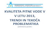 KVALITETA PITNE VODE V V LETU 2013, - Maribor.siokolje.maribor.si/data/user_upload/dokumenti/urad_za... · 2014-01-07 · • kvaliteta pitne vode se spremlja na črpališčih, v