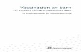 Vaccination av barn¤t/Vårdgivare/Smittskydd...VACCINATION AV BARN · 7 Ordlista acellulärt vaccin cellfritt vaccin, dvs. vaccin som inte innehåller hela bakterier utan endast renframställda