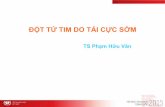 ĐỘT TỬ TIM DO TÁI CỰC SỚM - vnha.org.vnvnha.org.vn/upload/hoinghi/hn2015/c031-Pham Huu Van.pdf · - Tại đây phát hiện VF và sốc điện thành công, đặt nội
