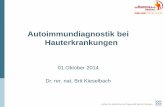 Autoimmundiagnostik bei Hauterkrankungen...Institut für Medizinische Diagnostik Berlin- Potsdam Angriff des Immunsystems gegen körpereigenes, gesundes Gewebe Störung des lebenserhaltenden