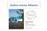 Vodno mesto Atlantis - Finance...• 30 mio obiskovalcev na leto v BTC Cityjih • 40.000 vozil dnevno v BTC Cityju Ljubljana • 300.000 obiskovalcev na leto v Vodnem mestu Atlantis