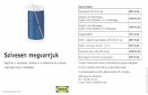  · 2013-08-21 · Szívesen megvarrjuk Segítünk a varrásban. Válaszd ki a méterárut és a stílust, majd add meg a méreteket. © Inter IKEA Systems B.V. 2013 Varrás árlista
