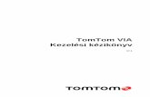 TomTom VIA Kezelési kézikönyvdownload.tomtom.com/open/manuals/VIA_53/refman/TomTom... · 2017-07-05 · 7 Ez a kezelési kézikönyv mindazokat a tudnivalókat tartalmazza, amelyekre