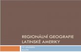REGIONÁLNÍ GEOGRAFIE LATINSKÉ AMERIKYgeography.upol.cz/soubory/lide/fnukal/RGAA_RGAM_RGLA/... · 2017-09-15 · Afriky (v letech 1530–1886 až 3,6 mil.) Domorodé obyvatelstvo