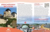 TRENČÍN · 2019-04-16 · Dominanta mesta vypínajúca sa na vápenco-vom brale. Hrad bol vybudovaný ako kráľovský strážny hrad na mieste staršieho slovanského osídlenia.