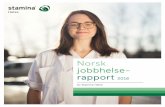 Norsk jobbhelse- rapport 2018 - Stamina Helse AS...mer om arbeidstakers rett og plikt til å bidra i utviklingen av et godt arbeidsmiljø. Nå snakker vi om medarbeiderskap. Jeg liker