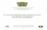 EL CENTRO UNIVERSITARIO UAEM ECATEPEC Y EL IMPACTO DE …web.uaemex.mx/identidad/docs/cronicas/TOMO_XVI/47_El... · 2018-01-18 · El Centro Universitario UAEM Ecatepec y el impacto