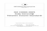 ISO 22000:2005 Gıda Güvenliği Yönetim Sistemi Standardı...ISO 22000, diğer HACCP standartları gibi belgelendirme amacıyla kullanılmak üzere yayınlanmış olup, kuruluştaki