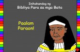 Goodbye Pharaoh Tagalog · 2016-01-29 · inihagis ni Aaron . ang kanyang . tungkod at . naging ahas . ito. “Tawagin ninyo ang mga salamangkero . ko!” sigaw ng Paraon. Nang hinagis