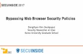 Bypassing Web Browser Security Policiessecuinside.com/archive/2017/2017-1-5.pdf · 2017-07-20 · SECUINSIDE 2017 Bypassing Web Browser Security Policies DongHyun Kim (hackpupu) Security