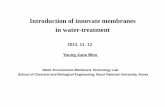 Introduction of innovate membranes in water-treatmentwemt.snu.ac.kr/lecture 2013-2/advanced/Introduction of... · 2014-04-10 · Introduction of innovate membranes in water-treatment