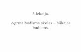 3.lekcija. Agrīnā budisma skolas – Nikājas budisms....Avots: Avari, Burjor. India: The Ancient Past A history of the Indian sub-continent from c. 7000 BC to AD 1200. Routledge,