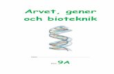 Arvet, gener och bioteknik - Stockholm...Evolutionens mekanismer och uttryck, samt ärftlighet och förhållandet mellan arv och miljö. Genteknikens möjligheter och risker och etiska