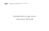 Vejledning om novel food - Fødevarestyrelsen...Novel food er en betegnelse for ”nye” fødevarer og fødevareingredienser, som ikke er blevet anvendt til konsum i nævneværdigt