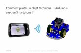 Comment piloter un objet technique « Arduino » avec un ... · Le module Bluetooth va dialoguer avec la carte Arduino via une communication série asynchrone. Pour cela le microcontrôleur