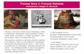 Thomas More in François Rabelais - ARNESmursic3/renesansa-5_More_Rabelais.pdf · François Rabelais: Gargantua in Pantagruel Izbral sem tri za Rabelaisa značilne teme: 1. smeh 2.
