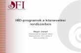 HÍD-programok a köznevelésiofi.hu/sites/default/files/ofipast/2013/10/HID... · • Ballér Endre: „… amíg ezen és más feladatokon belül (módszertan, tanulókkal való