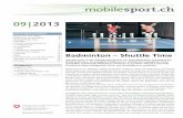 Monatsthema 09/2013: Badminton – Shuttle Time · 2018-11-13 · Badminton – Shuttle Time «Shuttle Time» ist das Schulsportprogramm von Swiss Badminton und Badminton World Federation.