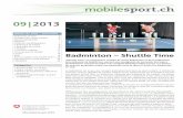 Thème du mois 08/2013: Badminton – Shuttle Time · Le badminton est une activité sans risque, peu onéreuse et qui demande peu d’espace. Il a donc une place toute trouvée à